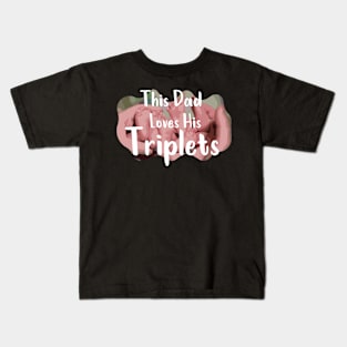 This Dad Loves His Triplets Kids T-Shirt